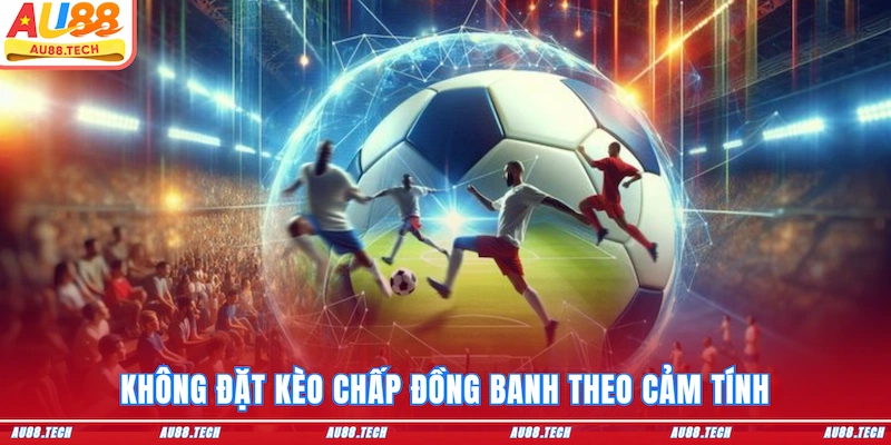 Kèo Chấp Đồng Banh AU88: Hiểu Đúng Cách Đặt Kèo Từ A Đến Z - Dovon