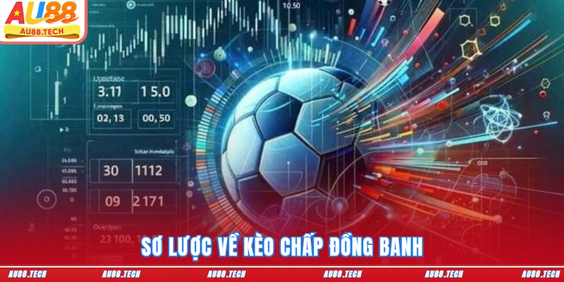 Kèo Chấp Đồng Banh AU88: Hiểu Đúng Cách Đặt Kèo Từ A Đến Z - Dovon