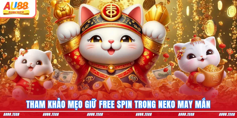 Neko May Mắn AU88: Jackpot Triệu Đô Từ Linh Vật Nhật Bản - Dovon