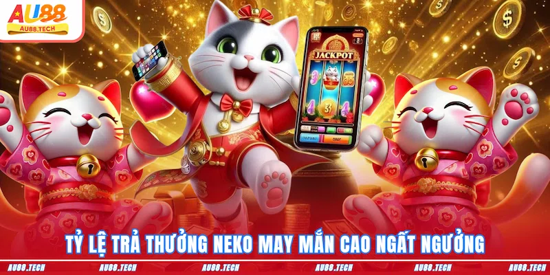 Neko May Mắn AU88: Jackpot Triệu Đô Từ Linh Vật Nhật Bản - Dovon