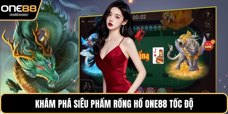 Rồng Hổ One88 - Trải Nghiệm Giải Trí Đỉnh Cao Vượt Trội - Dovon